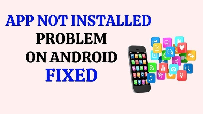 How to Fix App Not Installing Error